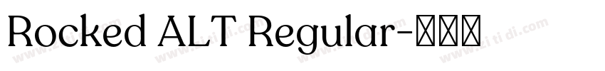 Rocked ALT Regular字体转换 Rocked ALT Regular字体转换